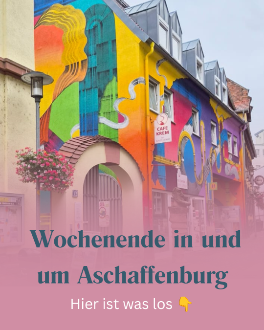 Wochenende in & um Aschaffenburg 28.-30. August - ABtown Ladies Aschaffenburg