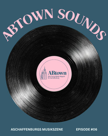 ABtown Sounds I Episode #06 Joe Ginnane - ABtown Ladies Aschaffenburg