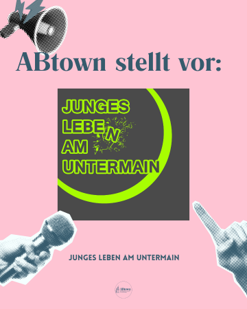 ABtown stellt vor: JUNGES LEBEN AM UNTERMAIN - ABtown Ladies Aschaffenburg