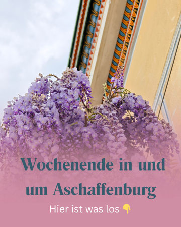 Wochenende in und um Aschaffenburg - ABtown Ladies Aschaffenburg