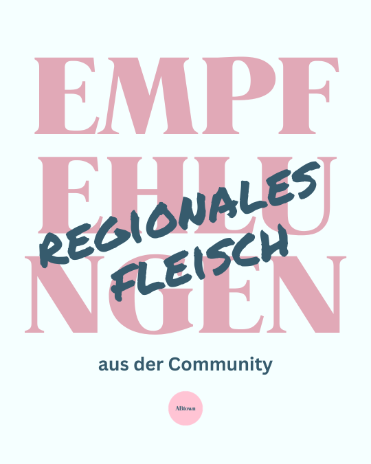 Empfehlungen aus der Community: regionales Fleisch - ABtown Ladies Aschaffenburg