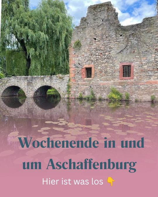 Wochenende in & um Aschaffenburg 19.-21. Juni - ABtown Ladies Aschaffenburg