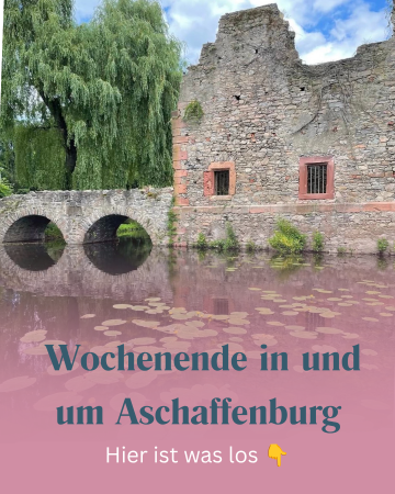 Wochenende in & um Aschaffenburg 19.-21. Juni - ABtown Ladies Aschaffenburg