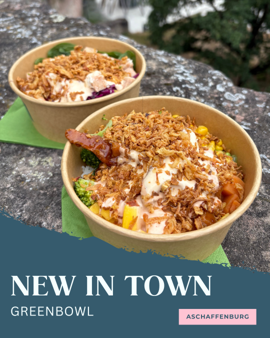 Taste Test: Neueröffnung Green Bowl Aschaffenburg - ABtown Ladies Aschaffenburg