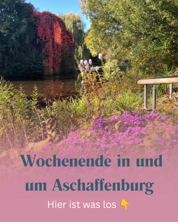 Wochenende in & um Aschaffenburg 03.- 05. Juli - ABtown Ladies Aschaffenburg