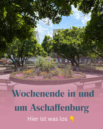 Wochenende in & um Aschaffenburg 24.-26. Juli - ABtown Ladies Aschaffenburg