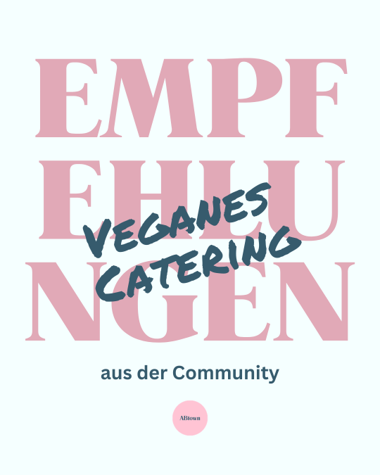 Empfehlungen aus der Community: Veganes Catering - ABtown Ladies Aschaffenburg