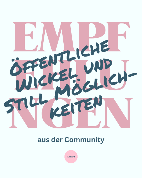 Empfehlungen aus der Community:  Stillen & Wickeln - ABtown Ladies Aschaffenburg