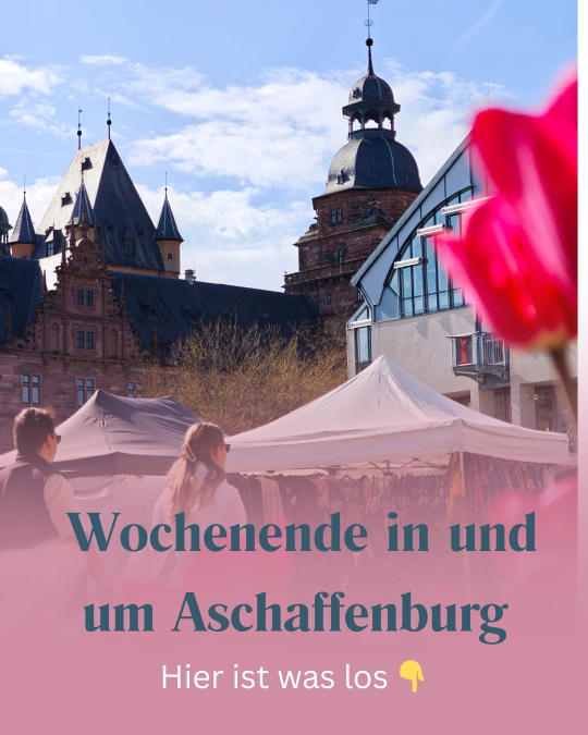 Wochenende in & um Aschaffenburg 22.-24. Mai - ABtown Ladies Aschaffenburg